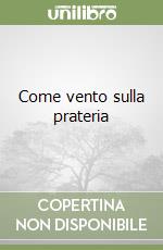 Come vento sulla prateria libro