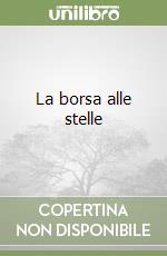 La borsa alle stelle libro