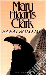 Sarai solo mia libro