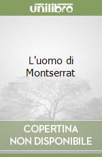 L'uomo di Montserrat libro