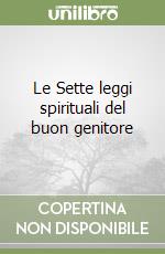 Le Sette leggi spirituali del buon genitore libro