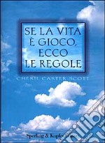 Se la vita è gioco ecco le regole libro