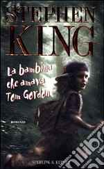 La bambina che amava Tom Gordon libro