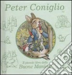 Peter Coniglio. Il piccolo libro delle buone maniere libro