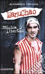 Manu Chao. Musica y libertad libro