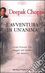 L'avventura di un'anima. Come trovare Dio: viaggio nel mistero dei misteri libro