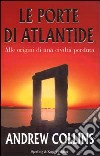 Le porte di Atlantide. Alle origini di una civiltà perduta libro