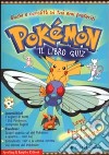 Pokémon. Il libro quiz libro