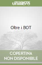 Oltre i BOT libro