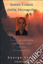 Sotto i cieli della Mongolia libro