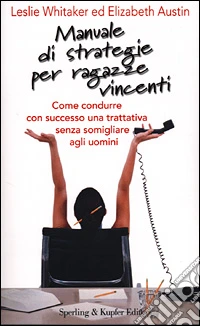Manuale di strategie per ragazze vincenti libro