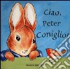 Ciao, Peter Coniglio libro