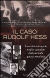 Il caso Rudolf Hess libro