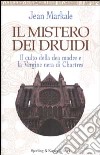 Il mistero dei druidi. Il culto della dea madre e la Vergine nera di Chartres libro di Markale Jean