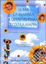 Se far la mamma è un'avventura, ecco la mappa libro