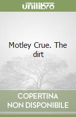 Motley Crue. The dirt libro