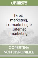 Direct marketing, co-marketing e Internet marketing libro