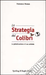 La Strategia del Colibrì libro