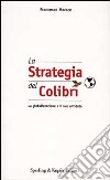 La Strategia del Colibrì libro