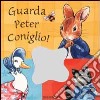 Guarda Peter Coniglio! libro