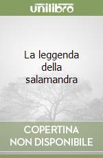 La leggenda della salamandra libro