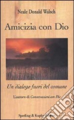 Amicizia con Dio. Un dialogo fuori del comune libro