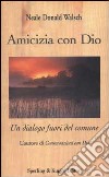 Amicizia con Dio. Un dialogo fuori del comune libro