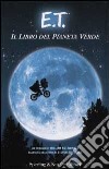 E.T. Il libro del Pianeta Verde libro