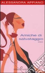 Amiche di salvataggio