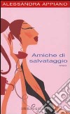 Amiche di salvataggio libro