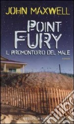 Point Fury. Il promontorio del male libro