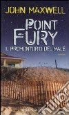 Point Fury. Il promontorio del male libro