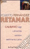 Calibano. Saggi sull'identità culturale dell'America latina libro