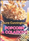 Popcorn a colazione libro