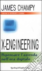 X-Engineering. Ripensare l'azienda nell'era digitale libro