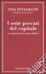 I sette peccati del capitale. La risposta di un imprenditore libro