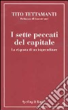 I sette peccati del capitale. La risposta di un imprenditore libro