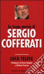 La lunga marcia di Sergio Cofferati libro