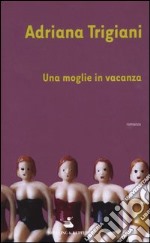 Una moglie in vacanza libro