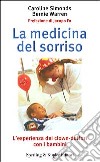 La medicina del sorriso. L'esperienza dei clown-dottori con i bambini libro