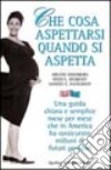 Che cosa aspettarsi quando si aspetta libro