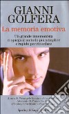 La memoria emotiva. Un grande mnemonista ci spiega il metodo più semplice e rapido per ricordare libro