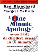 L'One Minute Apology ovvero l'arte di chiedere scusa in 1 minuto libro