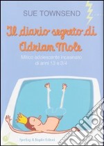 Il diario segreto di Adrian Mole. Mitico adolescente incasinato di anni 13 e 3/4 libro