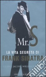 Mr. S. La vita segreta di Frank Sinatra