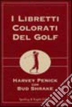 I libretti colorati del golf: Il libretto rosso del golf-Il libretto verde del golf-Il libretto blu del golf