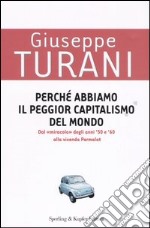 Perché abbiamo il peggior capitalismo del mondo libro