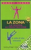 La Zona. La nuova alimentazione libro