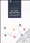 Le trame del territorio. Politiche di sviluppo dei sistemi territoriali e distretti culturali libro