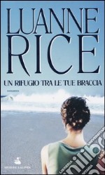 Un rifugio tra le tue braccia libro